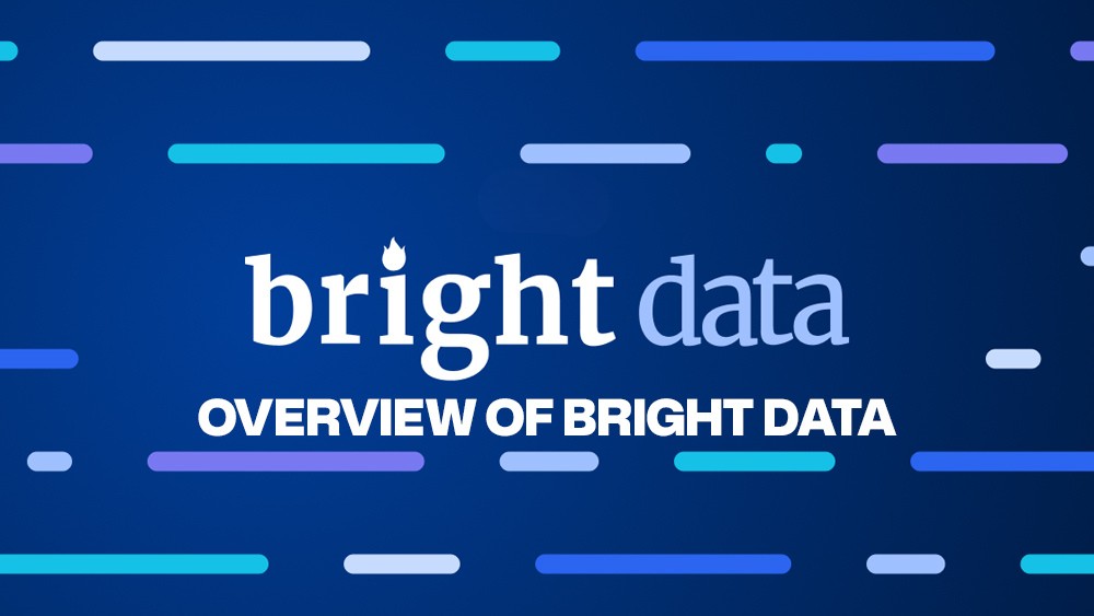 Overview of Bright Data