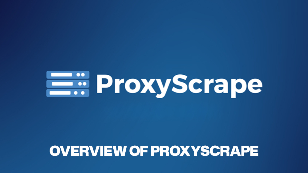 Overview of Proxyscrape