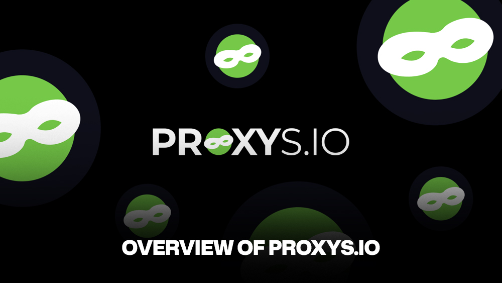 Overview of Proxys.io