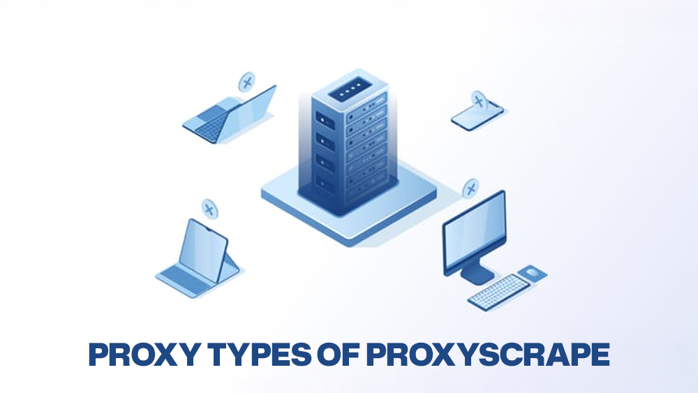 Proxy types of ProxyScrape