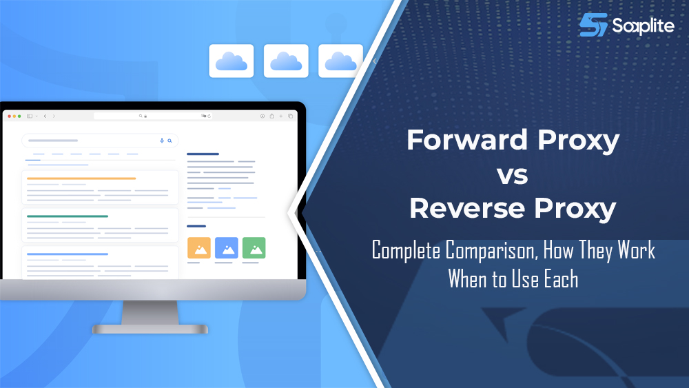 Forward Proxy vs Reverse Proxy: Differences & Use Cases