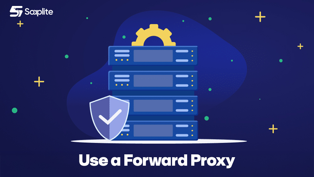 Use a Forward Proxy