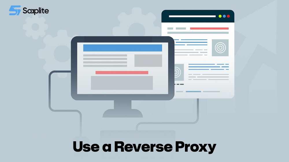 Use a Reverse Proxy