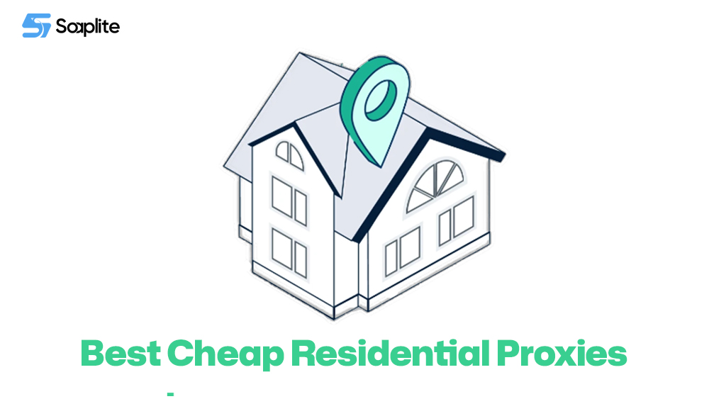 Best Cheap Residential Proxies