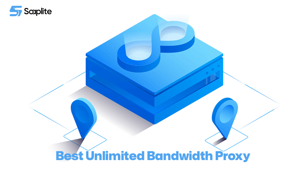 Best Unlimited Bandwidth Proxy
