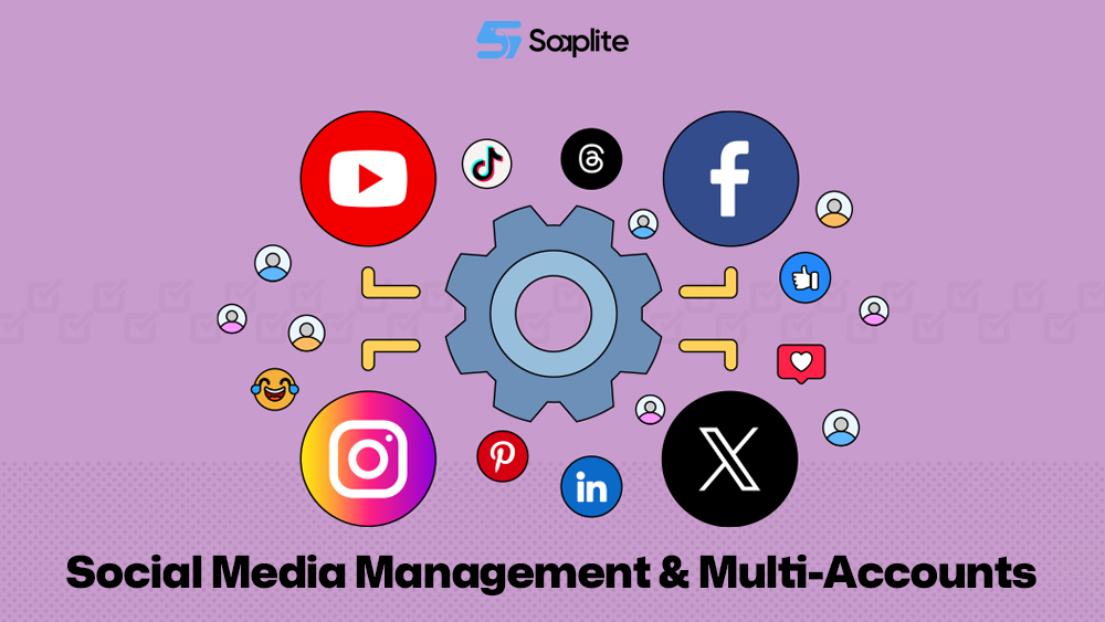 Social Media Management & Multi-Accounts