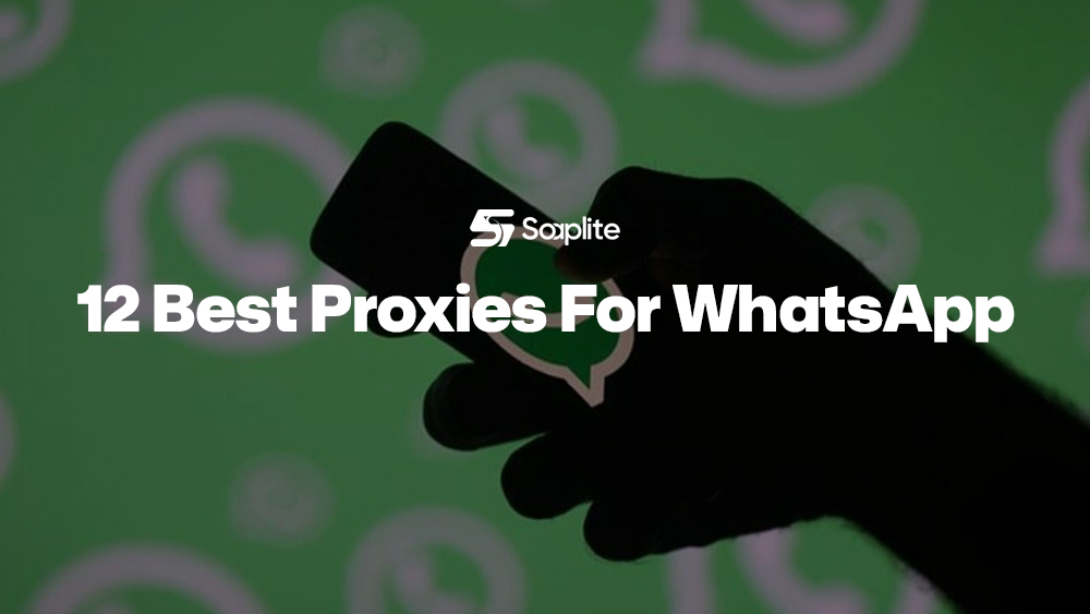 12 Best WhatsApp Proxies: Ranked for Ban Bypass