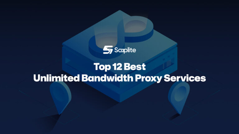 12 Best Unlimited Bandwidth Proxies for Fast, Stable Use