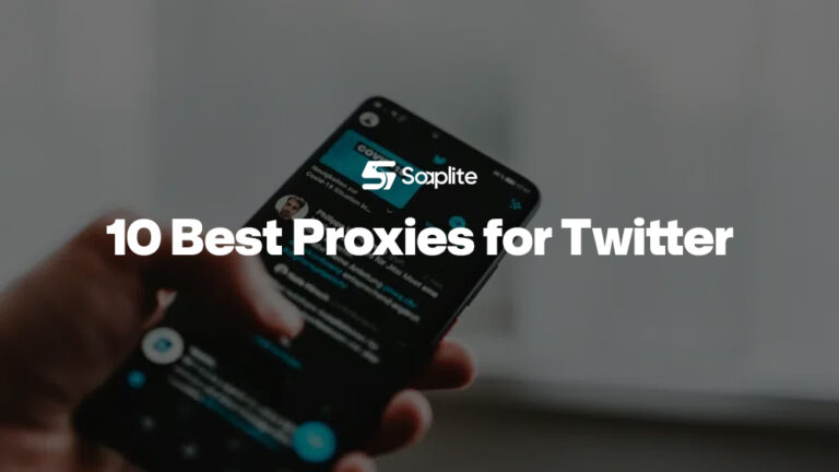 10 Best Proxies for Twitter: Ranked & Tested Providers