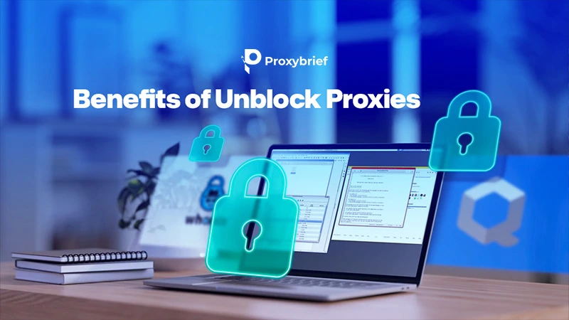 Benefits of Unblock Proxies
