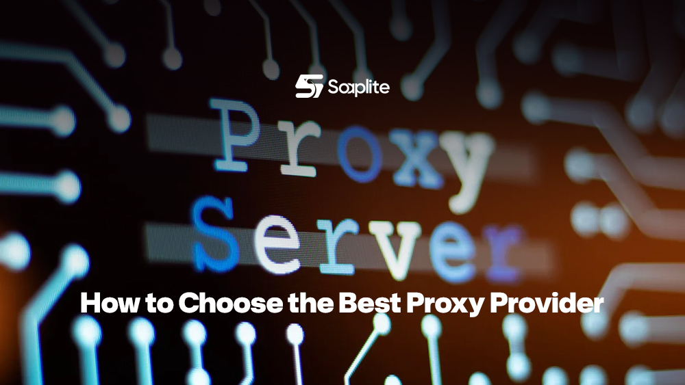 How to Choose the Best Proxy Provider