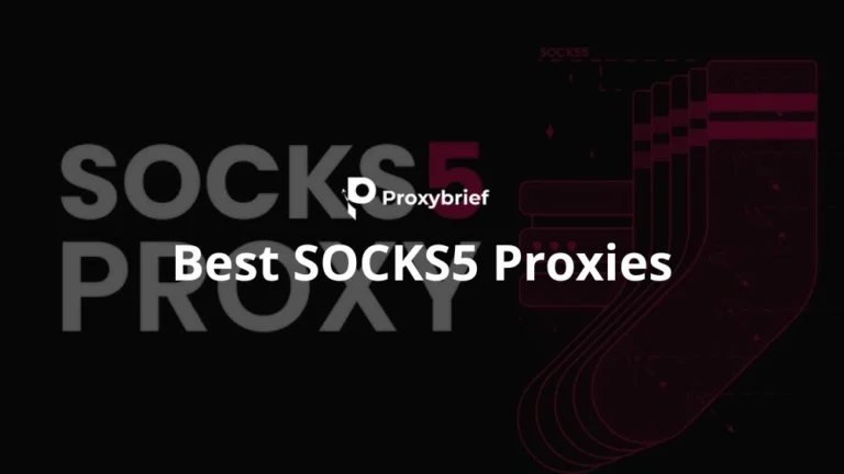 Best SOCKS5 Proxies: 12 Tested Providers Ranked by Speed