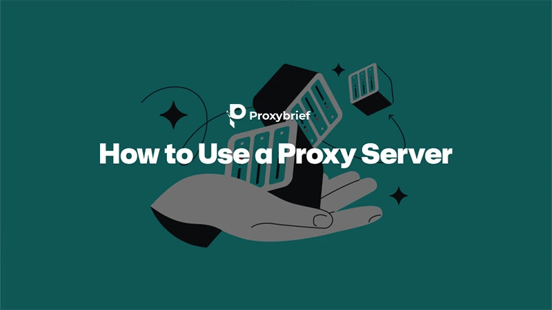 How to Use a Proxy Server: Setup, Safety Tips & Use Cases