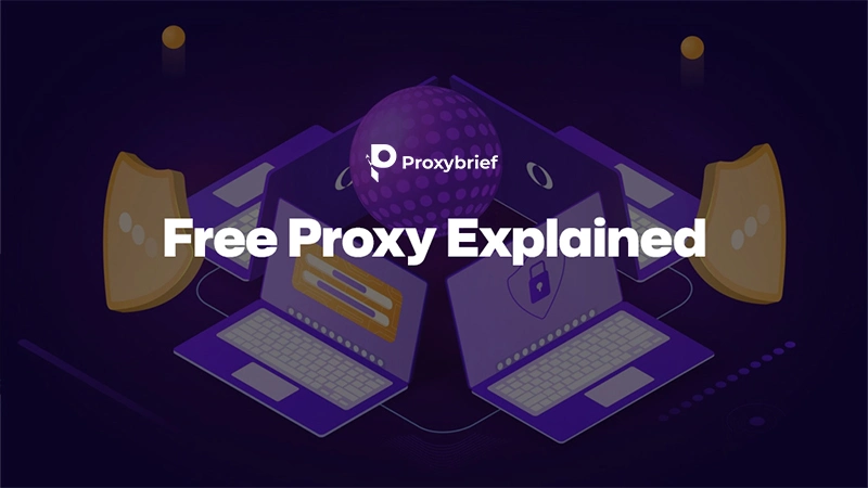 Free Proxy Explained: How They Work & Safety Tips