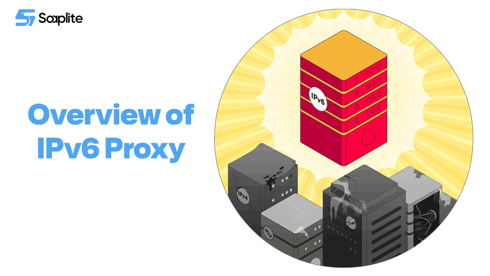 Overview of IPv6 Proxy