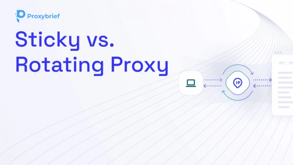 Rotating vs Sticky Proxy