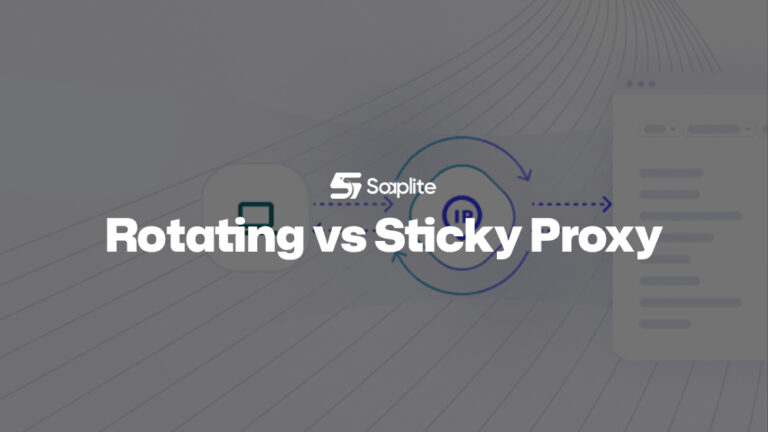 Rotating vs Sticky Proxies: How to Choose the Right Type