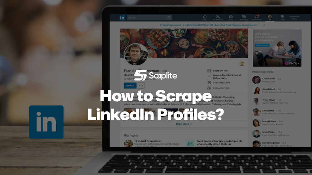 How to Scrape LinkedIn Profiles? No-Code Solutions & Python Code