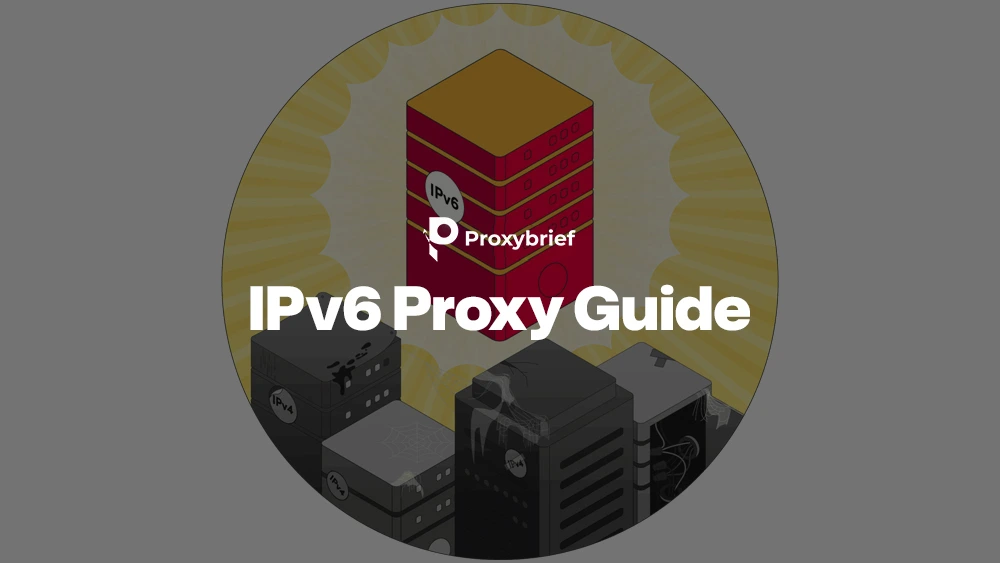 IPv6 Proxy Explained: When to Use & How to Choose