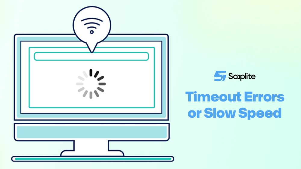 Timeout Errors or Slow Speed