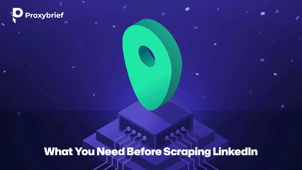 What You Need Before Scraping LinkedIn