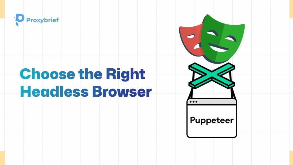 Choose the Right Headless Browser