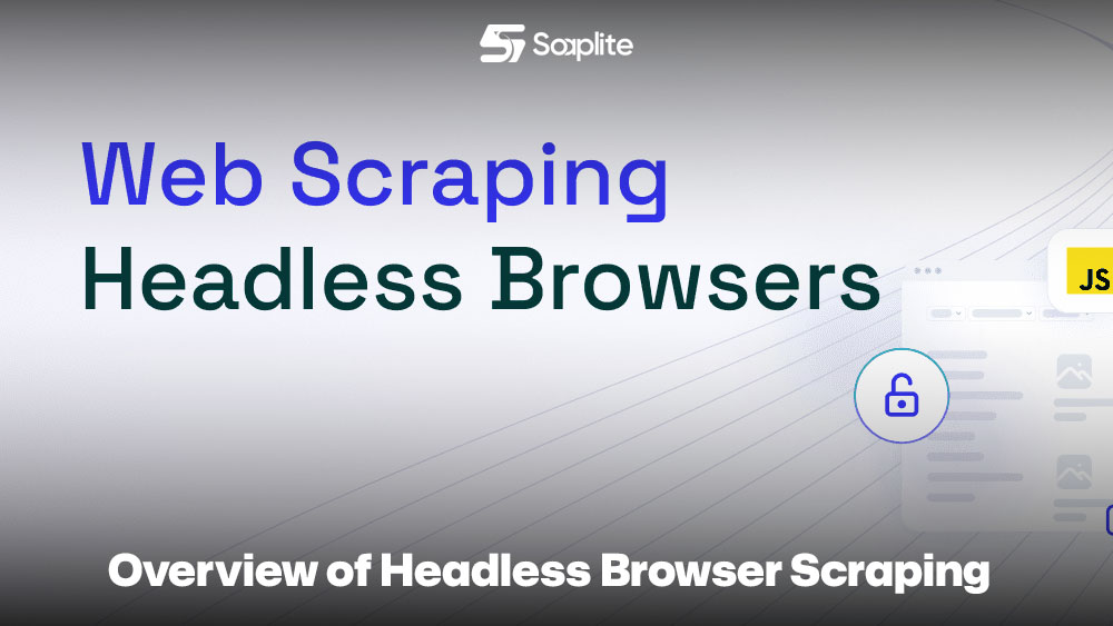 Overview of Headless Browser Scraping