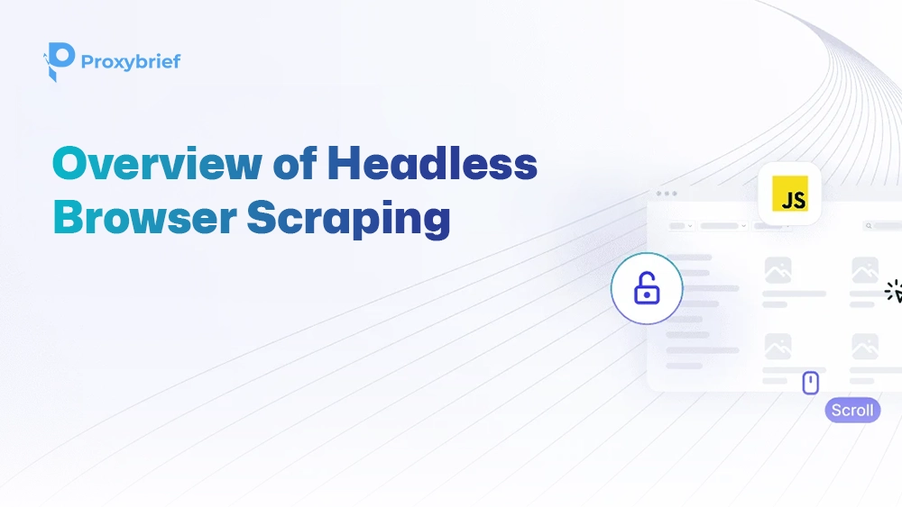 Overview of Headless Browser Scraping