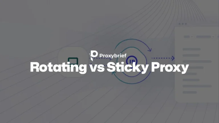 Rotating vs Sticky Proxies: How to Choose the Right Type