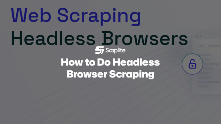 Headless Browser Scraping: Tools & Best Practices