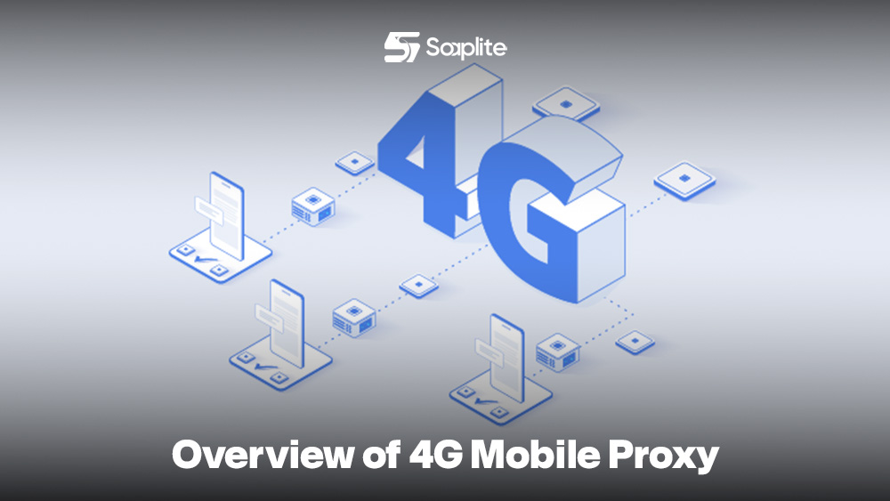 Overview of 4G Mobile Proxy