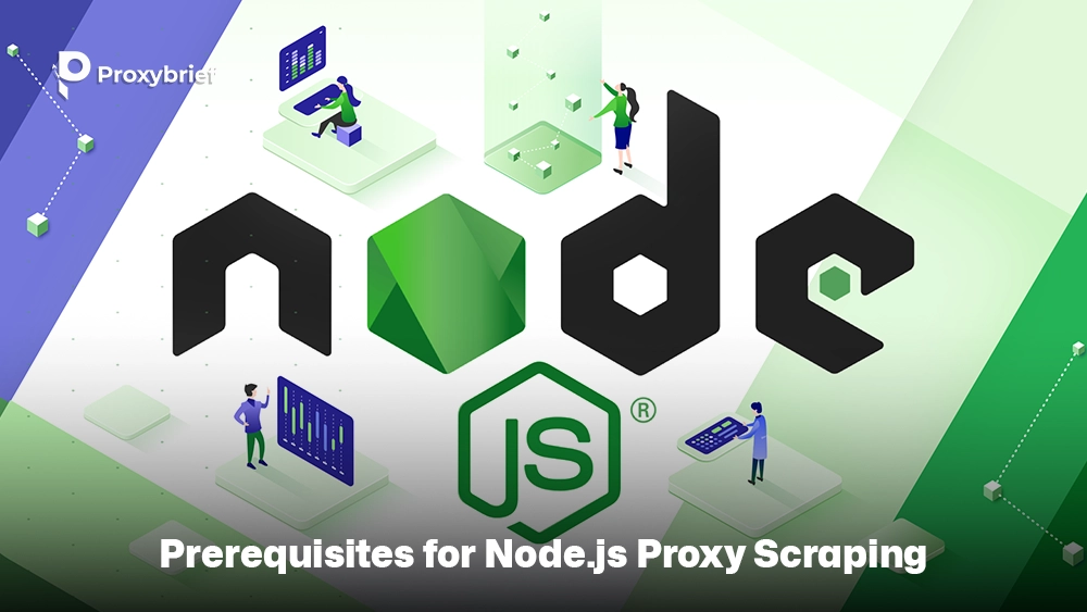 Prerequisites for Node.js Proxy Scraping