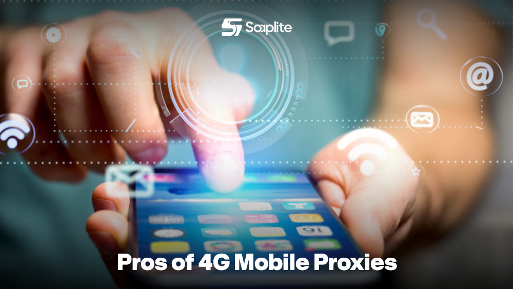 Pros of 4G Mobile Proxies