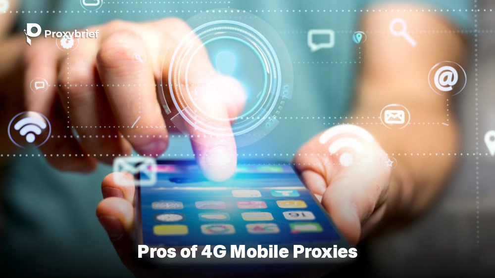 Pros of 4G Mobile Proxies