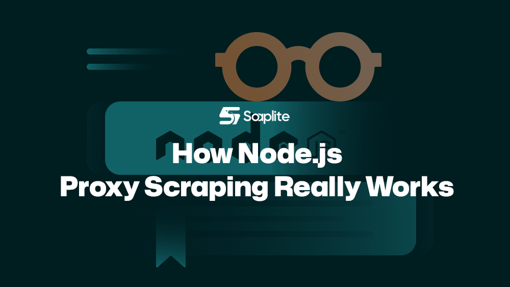 How Node.js Proxy Scraping Really Works: Full Breakdown