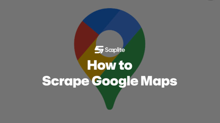How to Scrape Google Maps: 3 Main Methods with Tools and Examples