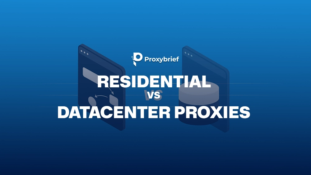 Residential vs Datacenter Proxies: How They Really Differ and When to Use Each