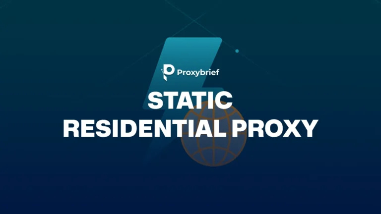 What Is a Static Residential Proxy? Benefits, Use Cases & Top 5 Provider