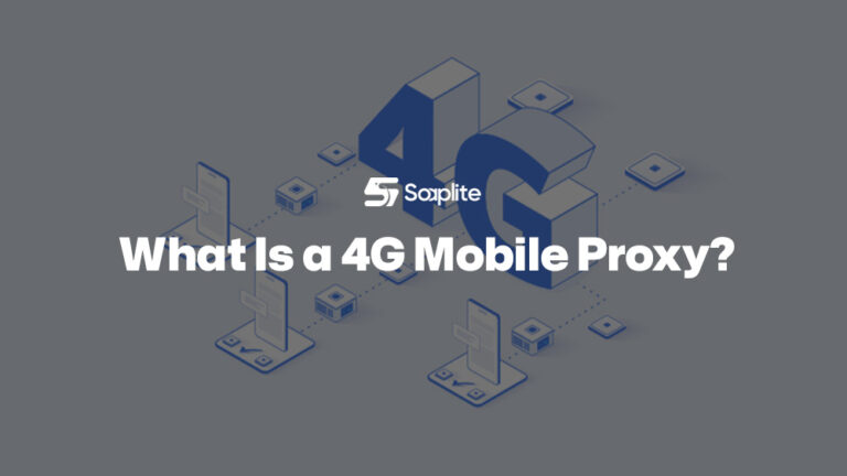 What Is a Mobile Proxy 4G? When to Use It & Top 5 Trusted Providers