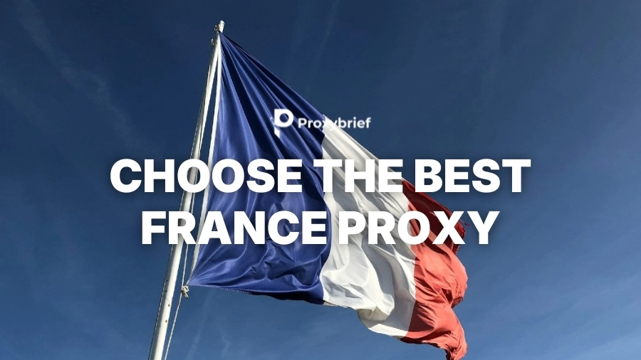 Choose the best france proxy