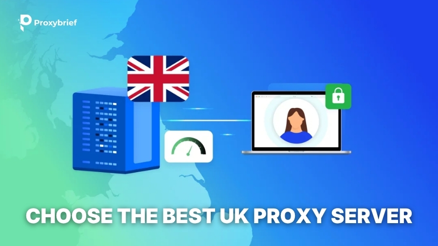 Choose the best UK proxy server