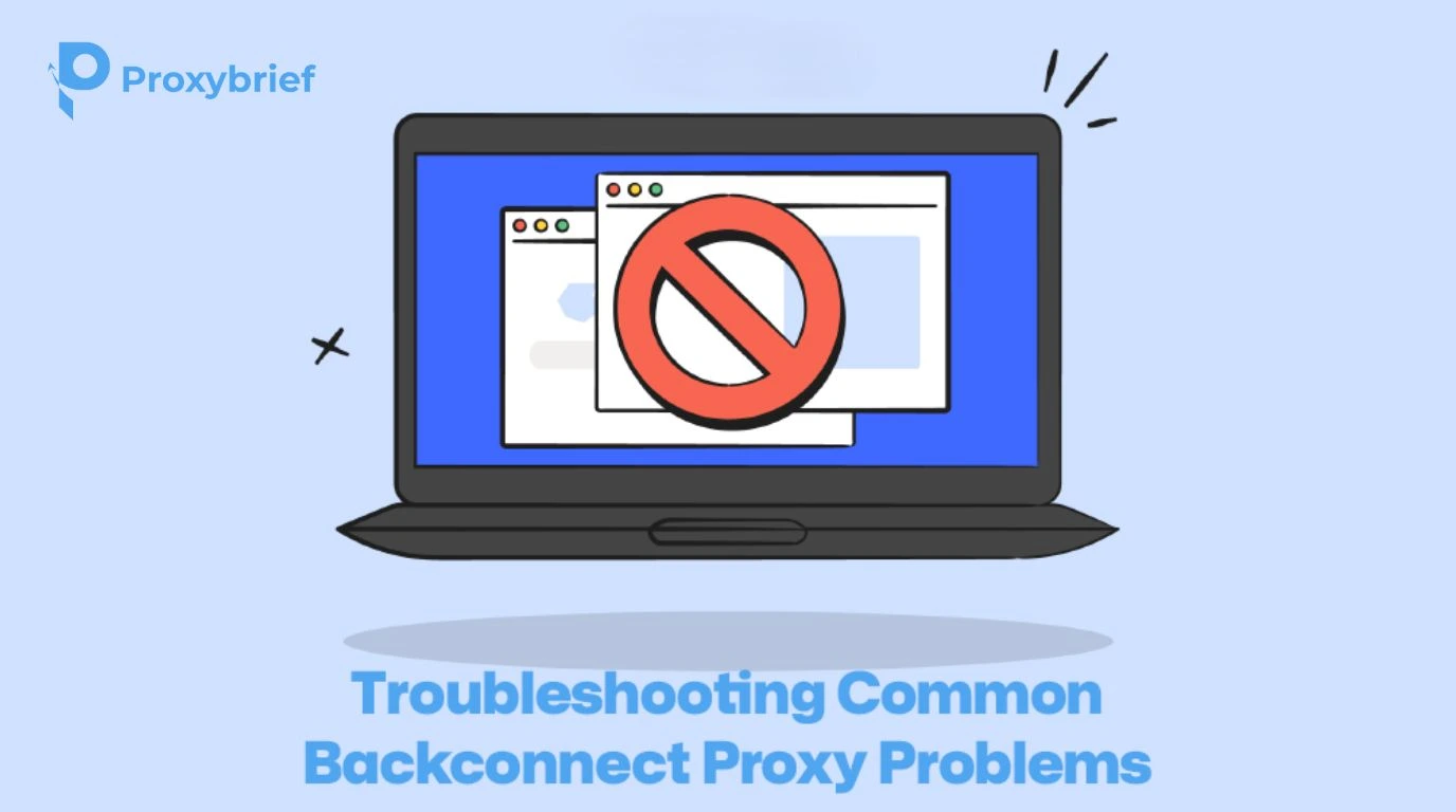 Troubleshooting Common Backconnect Proxy Problems