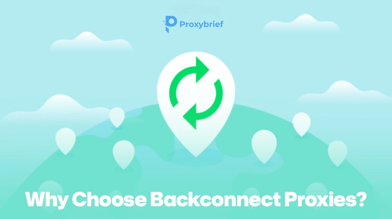 Why Choose Backconnect Proxies