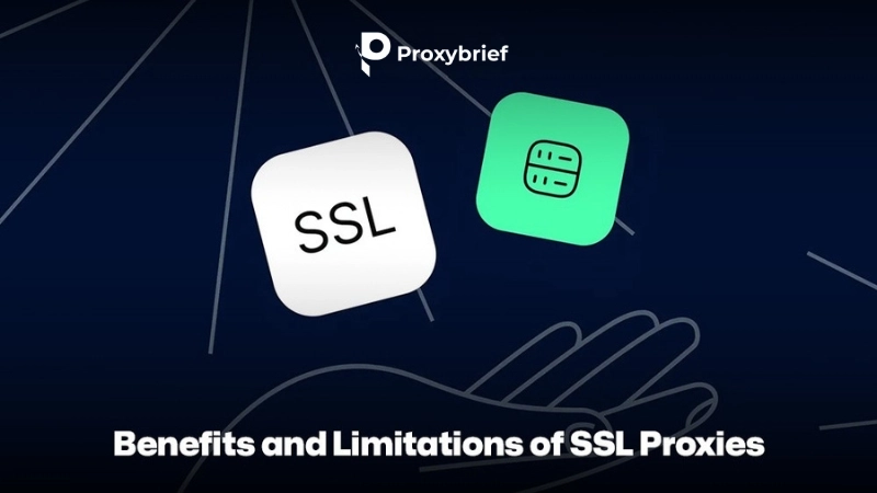 Benefits and Limitations of SSL Proxies