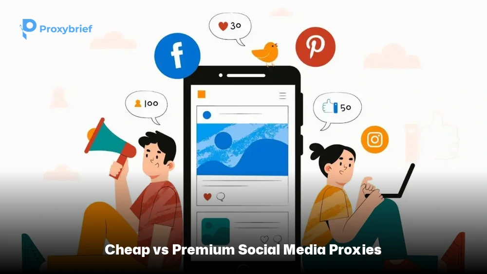 Cheap vs Premium Social Media Proxies