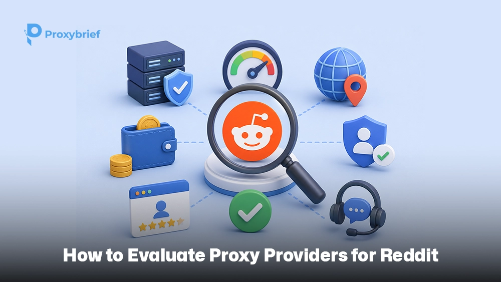 How to Evaluate Proxy Providers for Reddit
