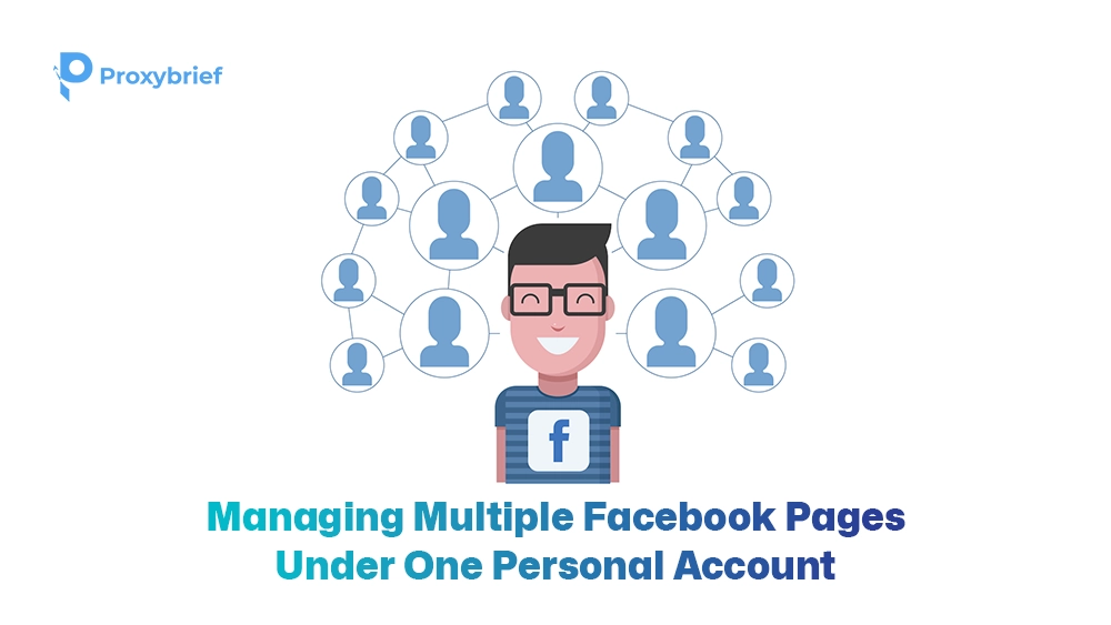 Managing Multiple Facebook Pages Under One Personal Account