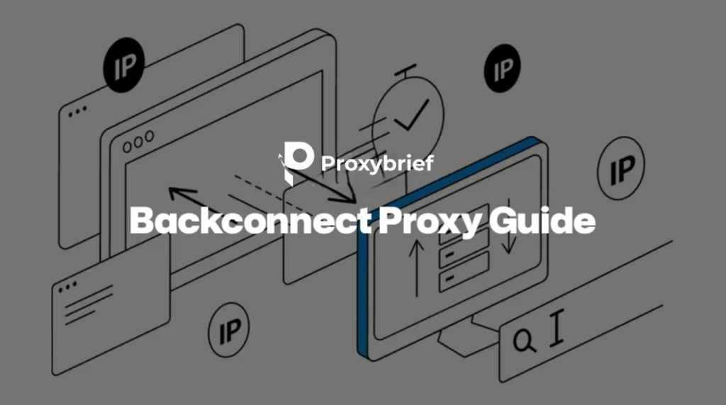 Backconnect Proxy Guide: How Rotating Proxies Work, Use Cases & Buying Tips