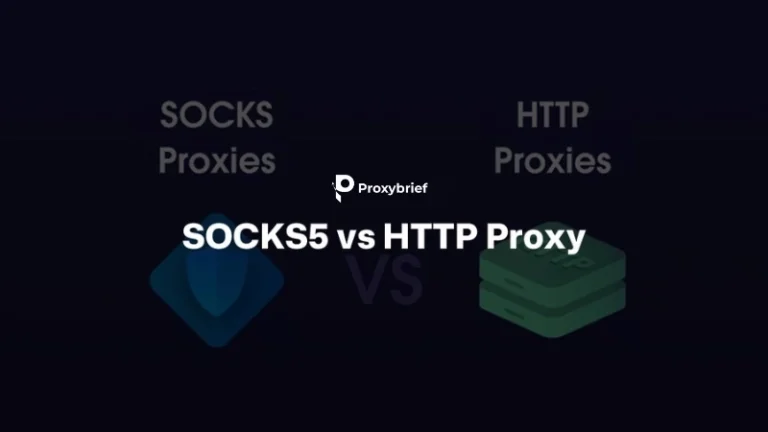 SOCKS5 vs HTTP Proxy: Key Differences, Use Cases & How to Choose