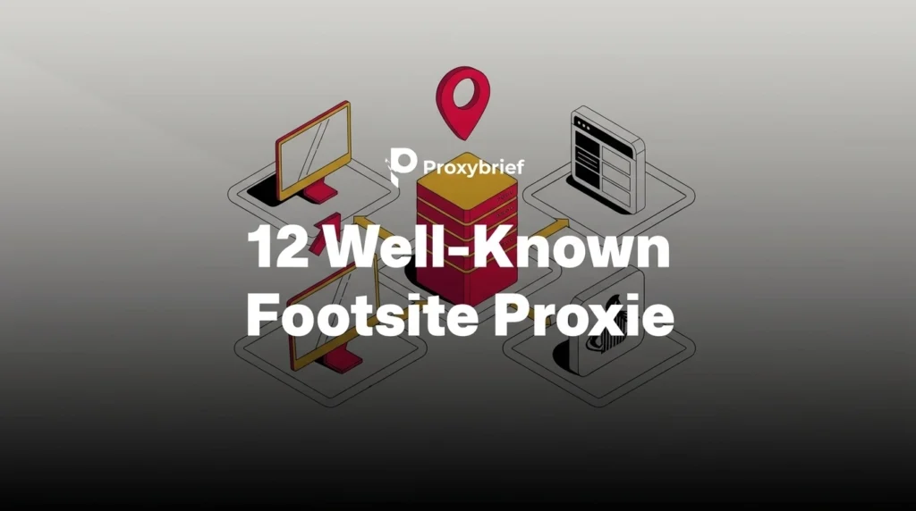 12 Well-Known Footsites Proxies: Providers, Types & Setup Tips